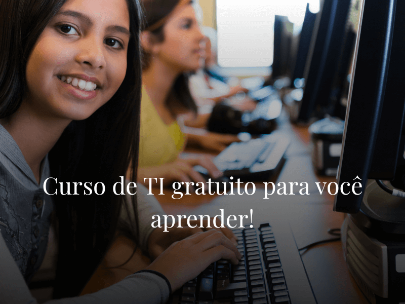 Curso de TI gratuito para você aprender! Curso de TI gratuito para você aprender!