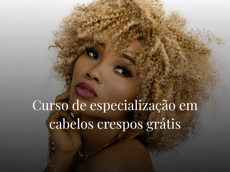 Curso de especialização em cabelos crespos grátis