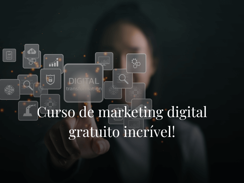 Curso de marketing digital gratuito incrível! Curso de marketing digital gratuito incrível!