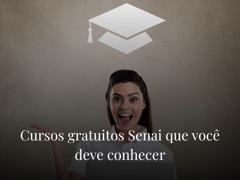 Cursos gratuitos Senai que você deve conhecer