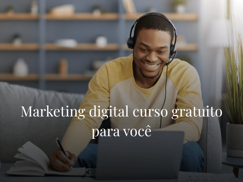 Marketing digital curso gratuito para você