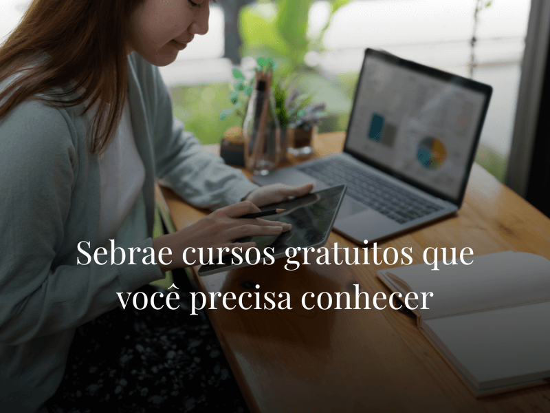 Sebrae cursos gratuitos que você precisa conhecer Sebrae cursos gratuitos que você precisa conhecer